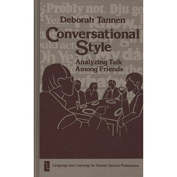 Conversational Style: Analyzing Talk Among Friends, (Hardcover)
