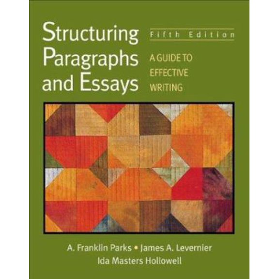 Pre-Owned Structuring Paragraphs and Essays: A Guide to Effective Writing (Paperback) 0312195583 9780312195588
