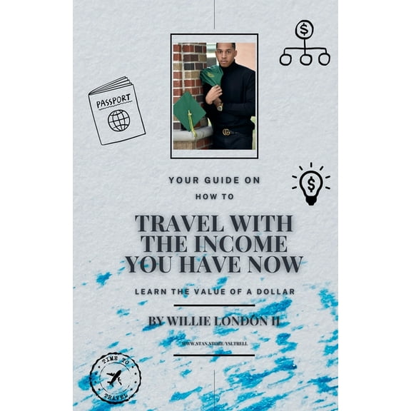 Travel With The Income You Have Now, (Paperback)