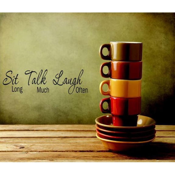 Vinyl Wall Quote Decals for Home - Sit Long, Talk Much, Laugh Often Stylish Wall Sticker for Easy Home Decoration - Size: 10 In x 20 In