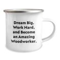 thumbnail image 2 of Woodworker's Delight, Gift from Friends for Men, 'Dream Big, Work Hard, And Become An Amazing Woodworker.', 12 oz Camping Mug, 2 of 4