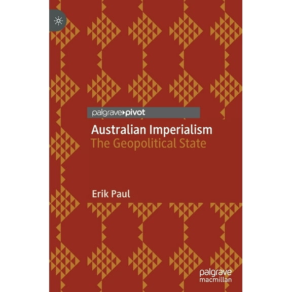Australian Imperialism: The Geopolitical State, (Hardcover)