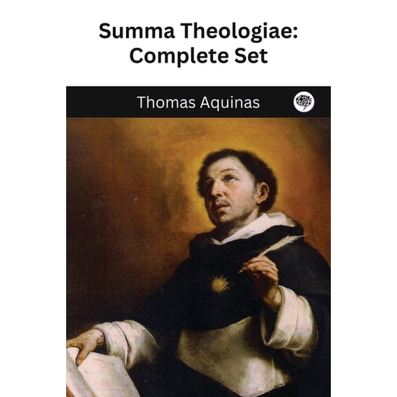 The Summa Theologica of St. Thomas Aquinas, (Paperback)