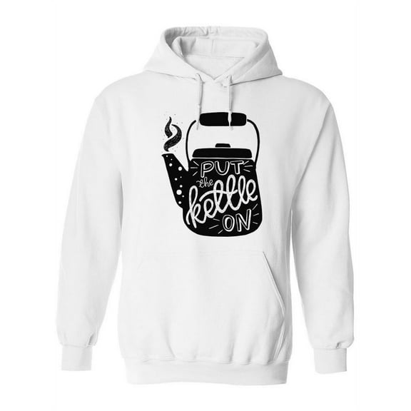 Put The Kettle On Hoodie Women -Image by Shutterstock, Female Medium