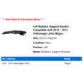 thumbnail image 2 of Left Radiator Support Bracket - Compatible with 2010 - 2014 Volkswagen Jetta Wagon 2011 2012 2013, 2 of 2