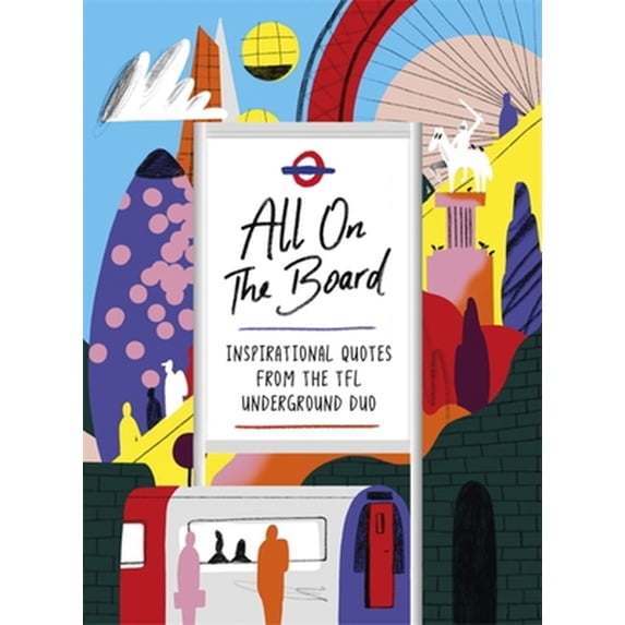Pre-Owned All on the Board: Inspirational Quotes from the Tfl Underground Duo (Hardcover) 1473691249 9781473691247