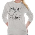 thumbnail image 3 of Wake up be Fabulous Pretty Inspiring Women's Long Sleeve T Shirt Brisco Brands L, 3 of 6