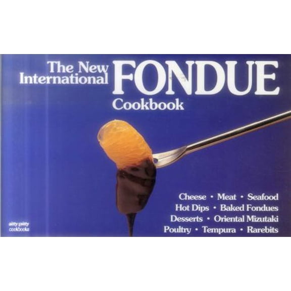 Pre-Owned The New International Fondue Cookbook (Paperback) 1558670084 9781558670082