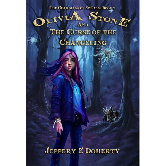 The Guardians of St Giles Olivia Stone and the Curse of the Changeling, (Paperback)