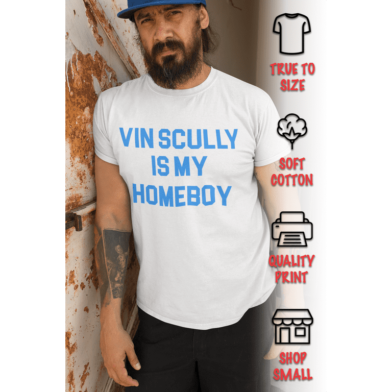 ShirtBANC Legendary Mens Vin Scully Is My Homeboy Baseball Broadcaster Fame  Tee 