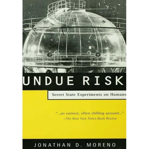 Undue Risk: Secret State Experiments on Humans, (Hardcover)