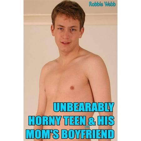 Unbearably Horny Teen(18) & His Mom's Boyfriend -