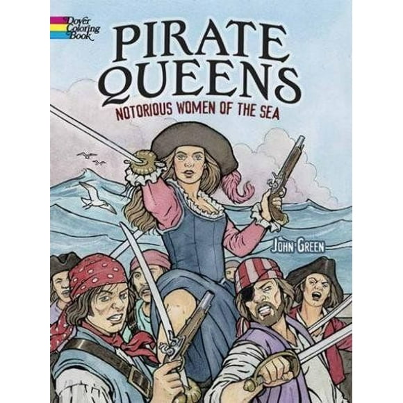 Pirate Queens: Notorious Women of the Sea (Dover Coloring Books)