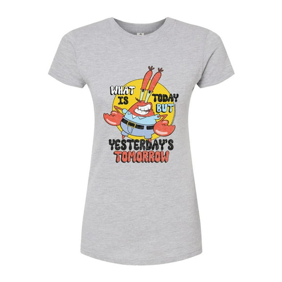 SpongeBob SquarePants - What Is Today Yesterdays Tomorrow - Juniors Fitted Graphic T-Shirt