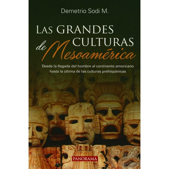Las Grandes culturas de Mesoamérica Blanco Panorama DEMETRIO SODI