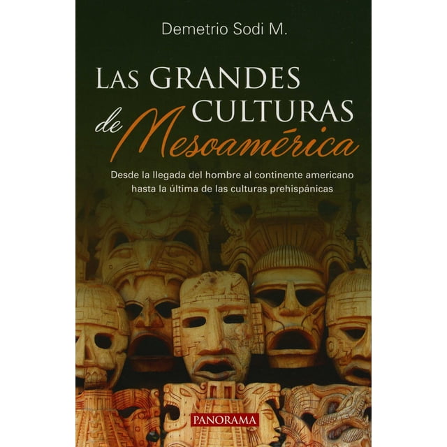 Las Grandes culturas de Mesoamérica Blanco Panorama DEMETRIO SODI