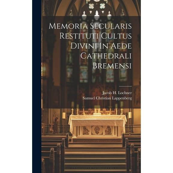 Memoria Secularis Restituti Cultus Divini In Aede Cathedrali Bremensi (Hardcover)