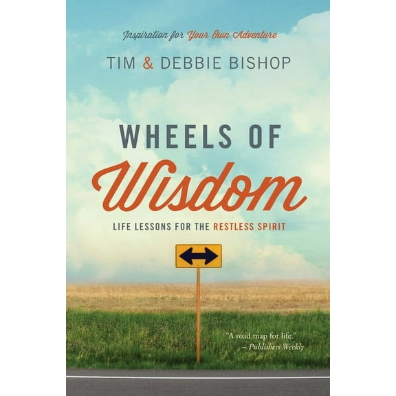 Wheels of Wisdom: Life Lessons for the Restless Spirit, (Paperback)