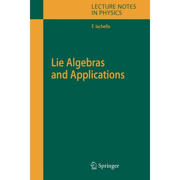 Lecture Notes in Physics Lie Algebras and Applications, Book 708, (Paperback)