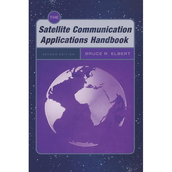 Artech House Space Technology and Applications: The Satellite Communication Applications Handbook (Hardcover)