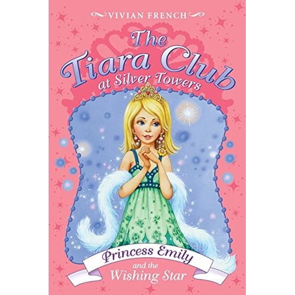 Pre-Owned Princess Emily and the Wishing Star : The Tiara Club at Silver Towers