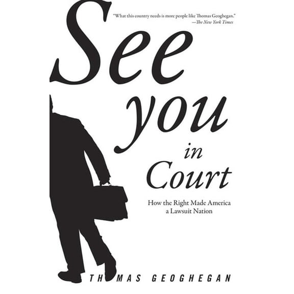 See You in Court: How the Right Made America a Lawsuit Nation, (Paperback)