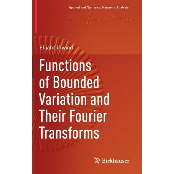 Applied and Numerical Harmonic Analysis Functions of Bounded Variation and Their Fourier Transforms, (Hardcover)