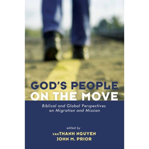God's People on the Move: Biblical and Global Perspectives on Migration and Mission, (Paperback)