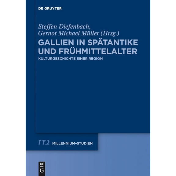 Millennium-Studien / Millennium Studies Gallien in SpÃ¤tantike und FrÃ¼hmittelalter, Book 43, (Hardcover)