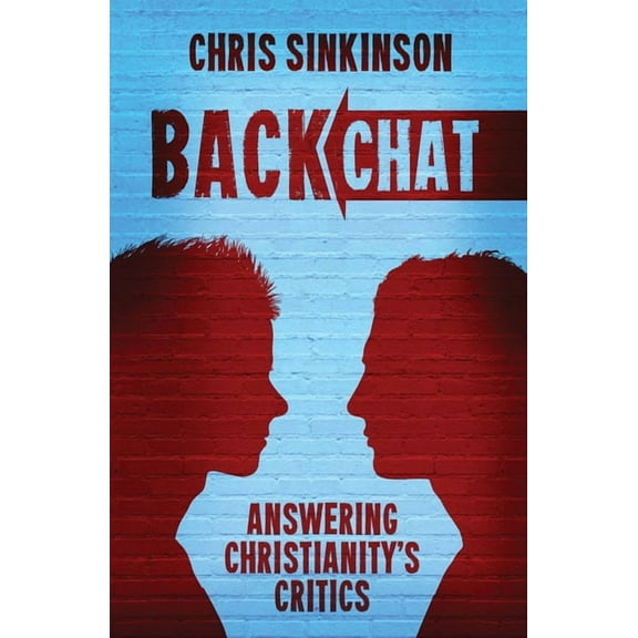 Backchat: Answering Christianity's Critics (Paperback)