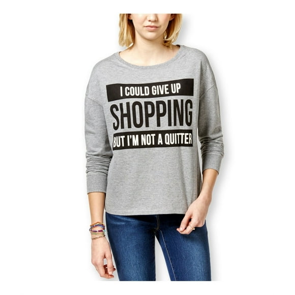 Rampage Womens 'I Could Give Up Shopping' Sweatshirt, Grey, Medium