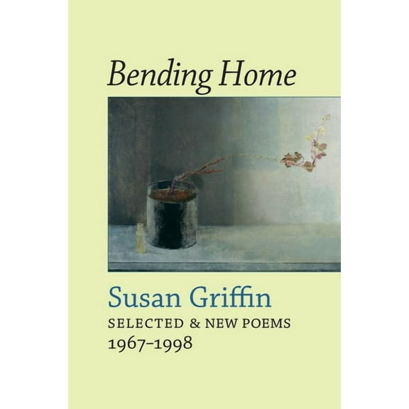 Bending Home: New & Collected Poems, (Paperback)