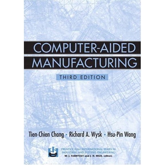 Pre-Owned Computer-Aided Manufacturing (Prentice Hall International Series On Industrial And Systems Engineering) Hardcover