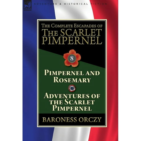 The Complete Escapades of The Scarlet Pimpernel (Hardcover)