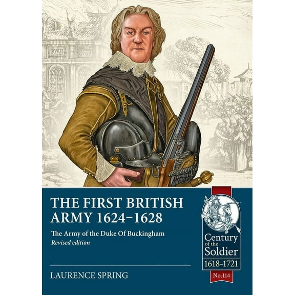 Century of the Soldier: The First British Army 1624-1628 (Paperback)