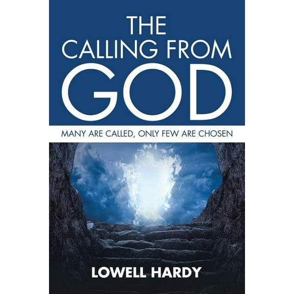 The Calling from God: Many are called, only few are chosen