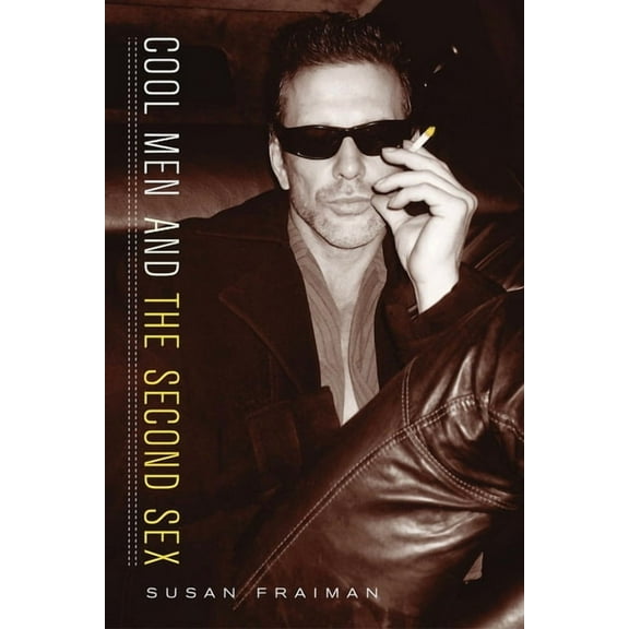Gender and Culture Cool Men and the Second Sex, (Hardcover)