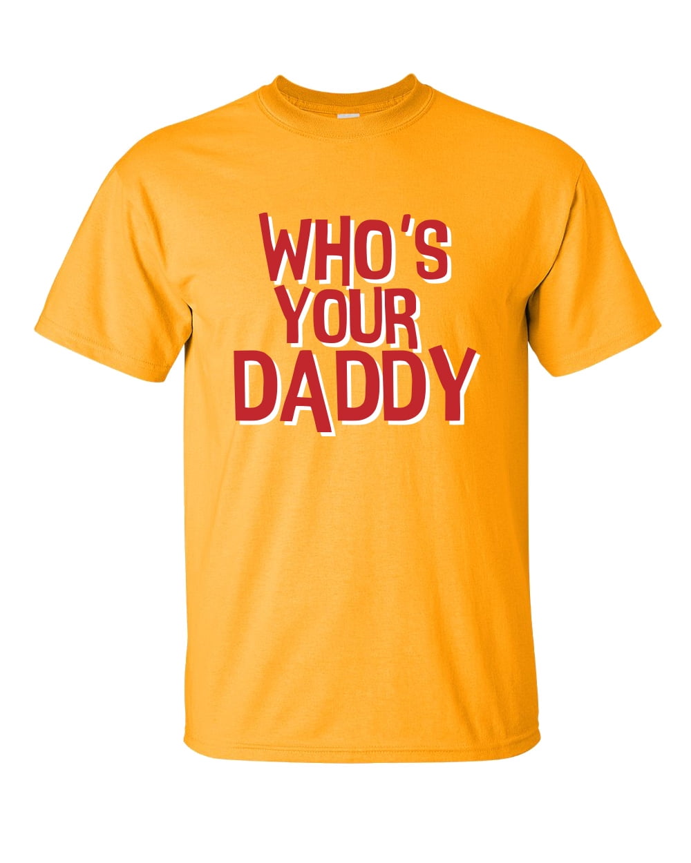 Funny Who's Your Daddy Short Sleeve T-shirt-Vegas Gold-4xl