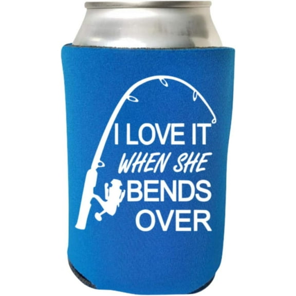 I Love It When She Bends Over Funny Can Cooler - Fishing Beer Coolie - Multiple Color Variations - Perfect Fisherman Gift (Blue)