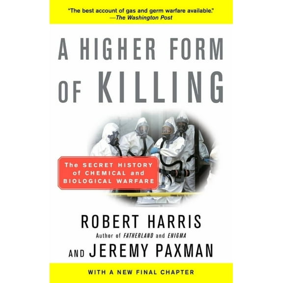 A Higher Form of Killing: The Secret History of Chemical and Biological Warfare, (Paperback)