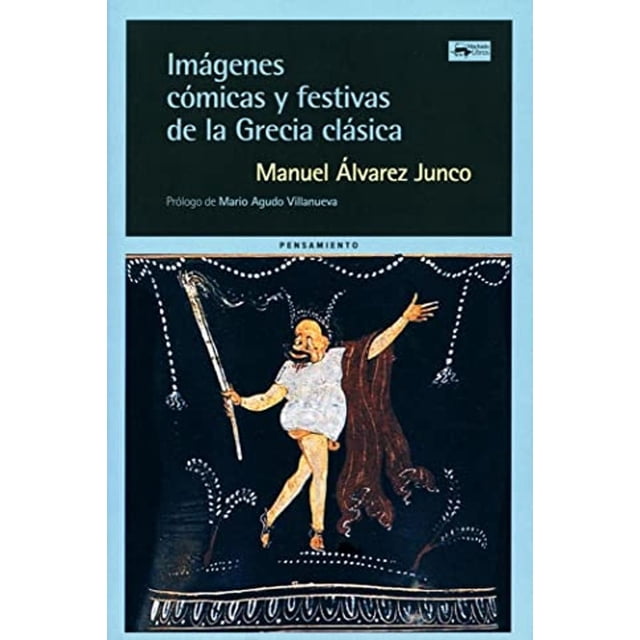 Libro Imagenes Comicas Y Festivas De La Grecia Clasica Tapa Blanda, Autor Manuel Alvarez Junco, Editorial Antonio Machado Libros