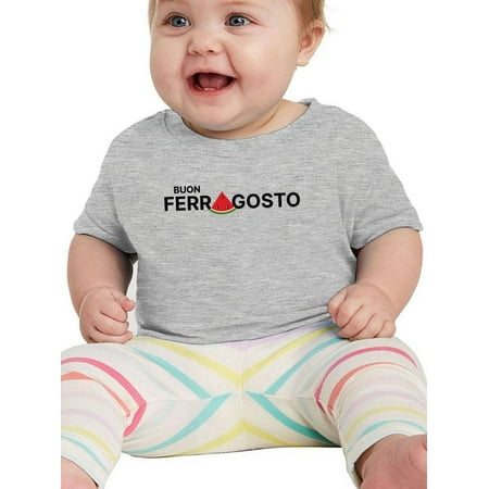 

Buon Ferragosto Watermelon A T-Shirt Infant -Image by Shutterstock 18 Months