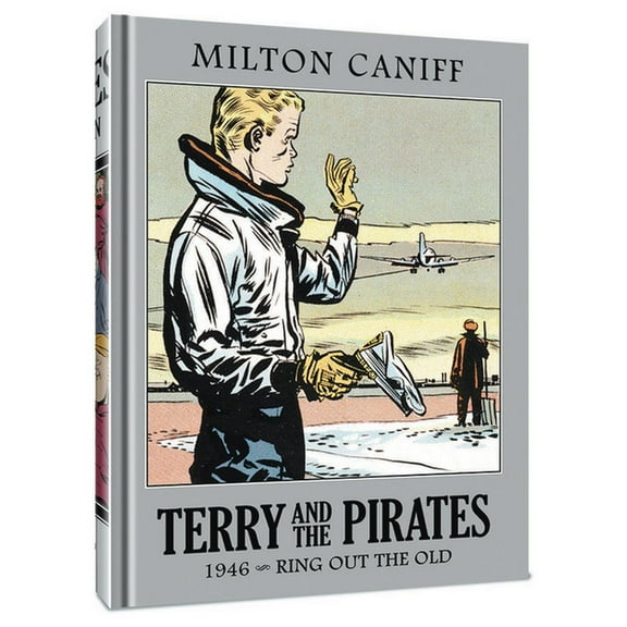 Terry and the Pirates: The Master Collec Terry and the Pirates: The Master Collection Vol. 12: 1946 - Ring Out the Old, (Hardcover)