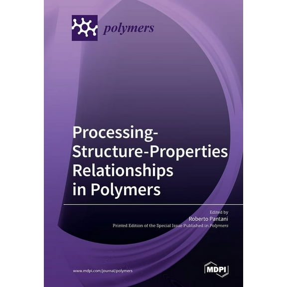Processing-Structure-Properties Relationships in Polymers, (Paperback)