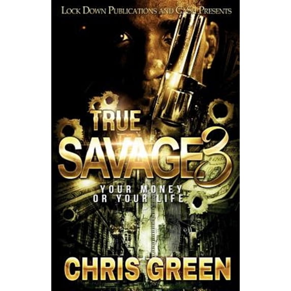 Pre-Owned True Savage 3: Your Money or Your Life (Paperback)