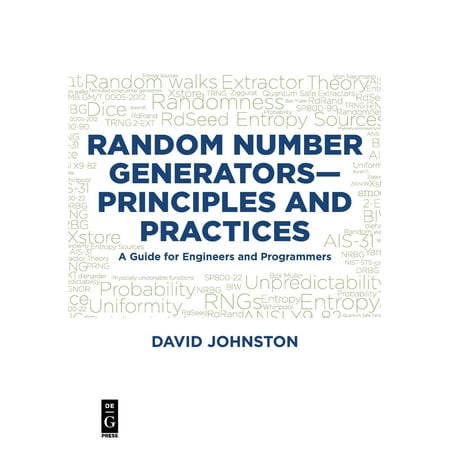 Random Number Generators--Principles and Practices : A Guide for Engineers and