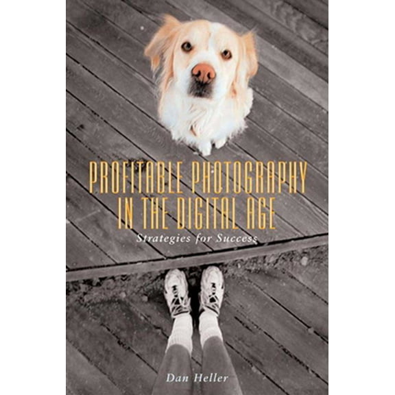 Pre-Owned Profitable Photography in Digital Age: Strategies for Success (Paperback) 1581154127 9781581154122