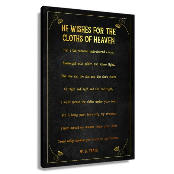 He Wishes for The Cloths of Heaven Poem Wall Decor W.b. Yeats Quote Wall Art Poetry Posters for Kitchen Giclee Printing Canvas Pics Artwork Unframed 20x30 in