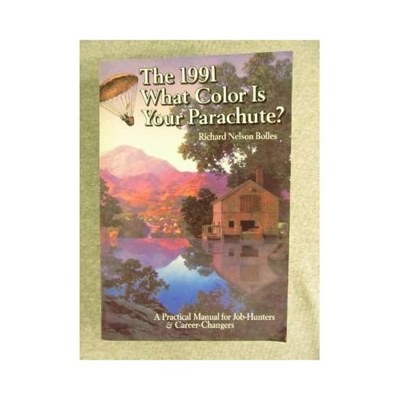 Pre-Owned What Color is Your Parachute? 1991: A Practical Manual for Job-hunters and Career-changers (What Color is Your Parachute?: A Practical Manual for Job-hunters and Career-changers) Paperback