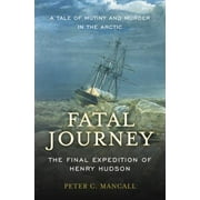 Fatal Journey: The Final Expedition of Henry Hudson [Hardcover - Used]